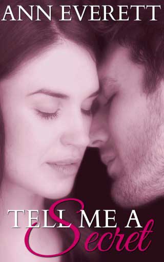 Tell Me a Secret, a New Adult Romance book, by Ann Everett